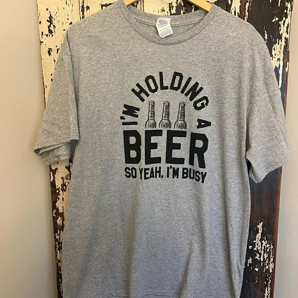 Men’sIm Holding A Beer, so Yeah I’m Busy! Funny T-shirt. Size XL.